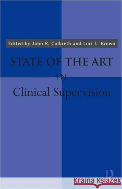 State of the Art in Clinical Supervision Culbreth John 9780415991308