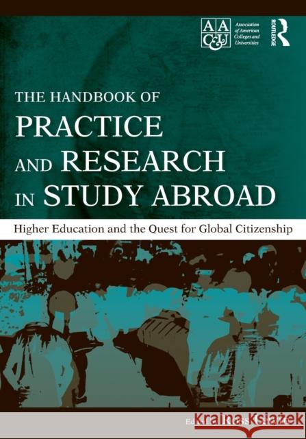 The Handbook of Practice and Research in Study Abroad : Higher Education and the Quest for Global Citizenship Lewin Ross 9780415991612 Routledge