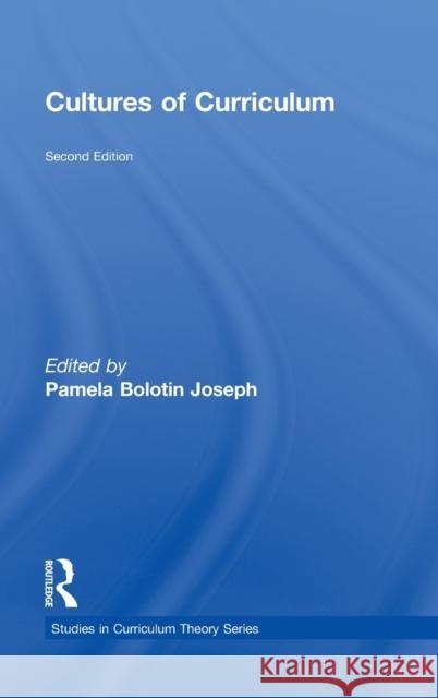 Cultures of Curriculum Pamela Bolotin Joseph 9780415991865 Routledge