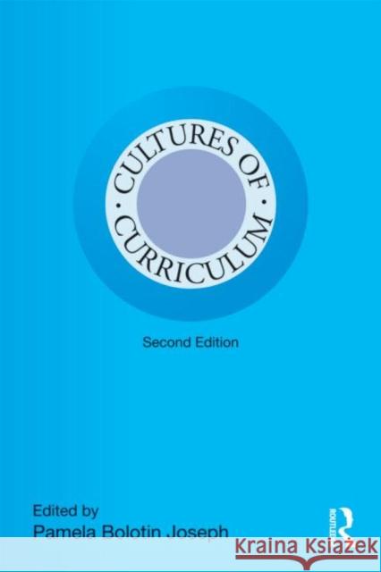 Cultures of Curriculum Pamela Bolotin Joseph 9780415991872 Routledge