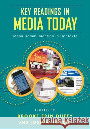 Key Readings in Media Today: Mass Communication in Contexts Duffy, Brooke 9780415992053 Routledge