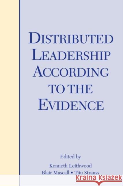 Distributed Leadership According to the Evidence Leithwood Kenne 9780415992176