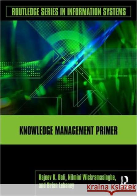 Knowledge Management Primer K. Bal Rajeev K. Bali 9780415992336 Routledge
