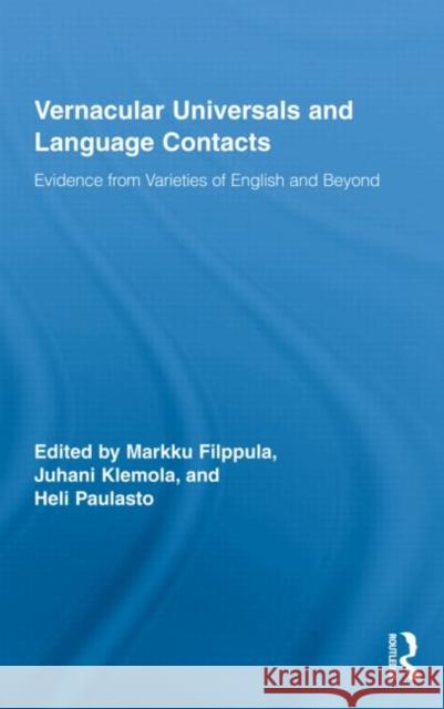 Vernacular Universals and Language Contacts: Evidence from Varieties of English and Beyond Filppula, Markku 9780415992398 Taylor & Francis