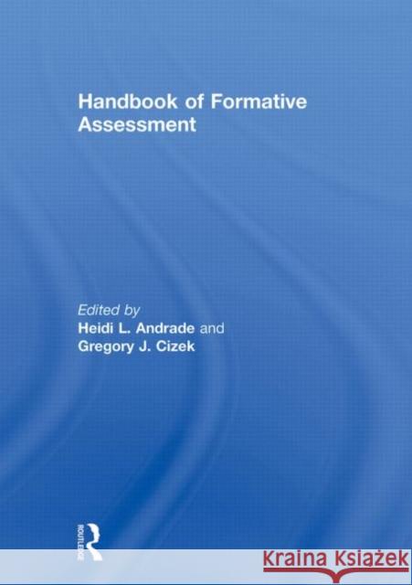 Handbook of Formative Assessment Gregory Cizek Andrade Heidi  9780415993197 Taylor & Francis