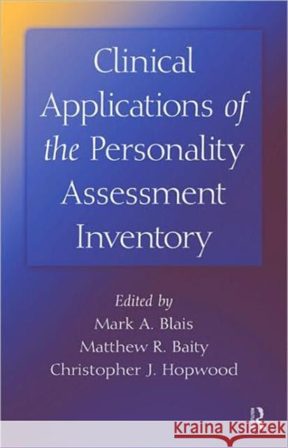 Clinical Applications of the Personality Assessment Inventory A. Blai 9780415993234 Routledge