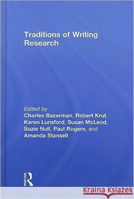 Traditions of Writing Research Bazerman Charle 9780415993371 Routledge