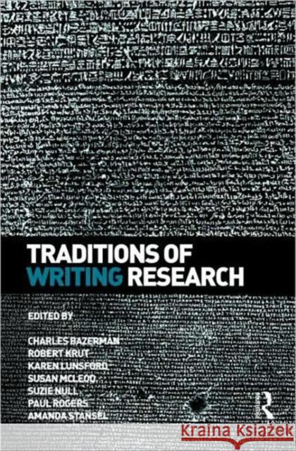 Traditions of Writing Research Charles Bazerman 9780415993388