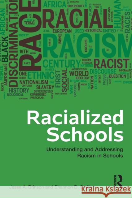 Racialized Schools: Understanding and Addressing Racism in Schools Brinson, Jesse A. 9780415993494 Routledge