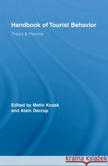 Handbook of Tourist Behavior: Theory & Practice Kozak, Metin 9780415993609