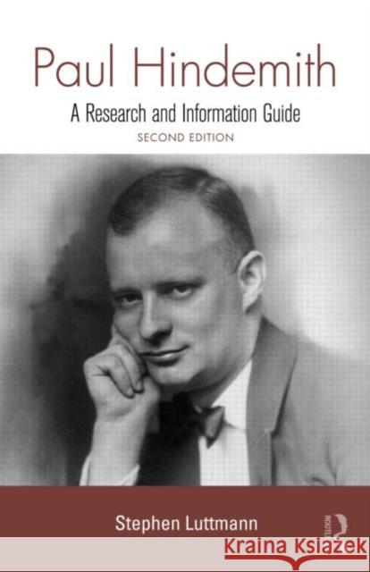 Paul Hindemith: A Research and Information Guide Luttmann, Stephen 9780415994163 Routledge