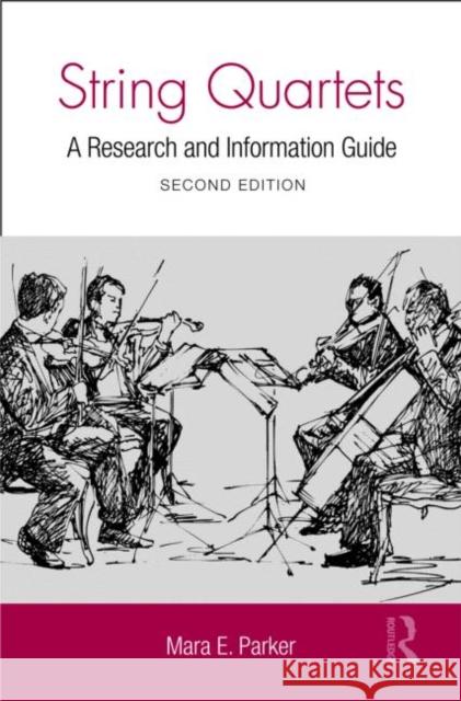 String Quartets: A Research and Information Guide Parker, Mara 9780415994170 Taylor & Francis