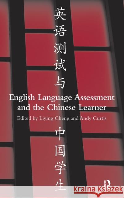 English Language Assessment and the Chinese Learner Cheng Liying 9780415994477