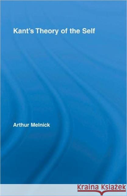 Kant's Theory of the Self Melnick Arthur 9780415994705 Routledge