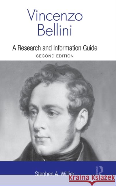 Vincenzo Bellini: A Guide to Research Willier, Stephen 9780415995245 Taylor & Francis