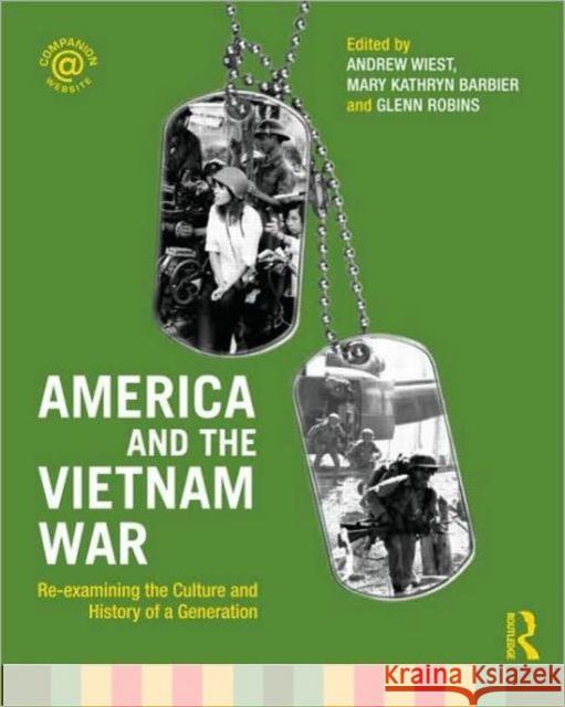 America and the Vietnam War: Re-examining the Culture and History of a Generation Wiest, Andrew 9780415995306