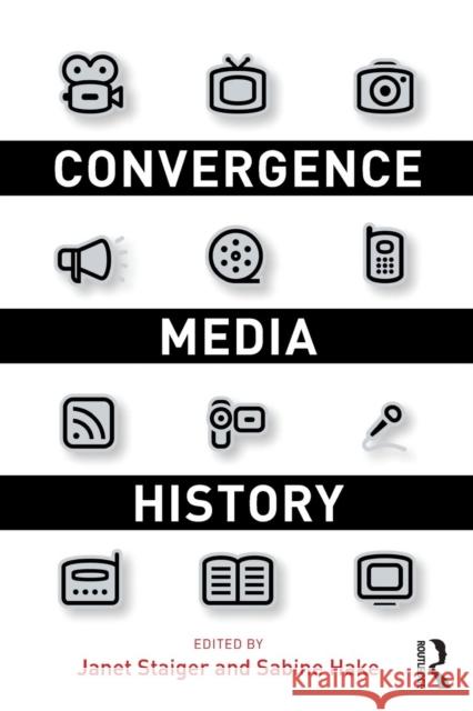 Convergence Media History Janet Staiger 9780415996624
