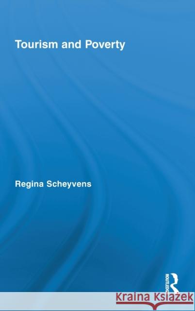 Tourism and Poverty Regina Scheyvens   9780415996754