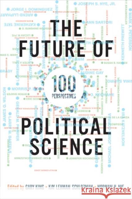 The Future of Political Science: 100 Perspectives King, Gary 9780415997010