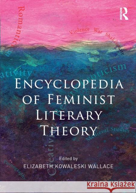 Encyclopedia of Feminist Literary Theory Elizabeth Wallace 9780415998024