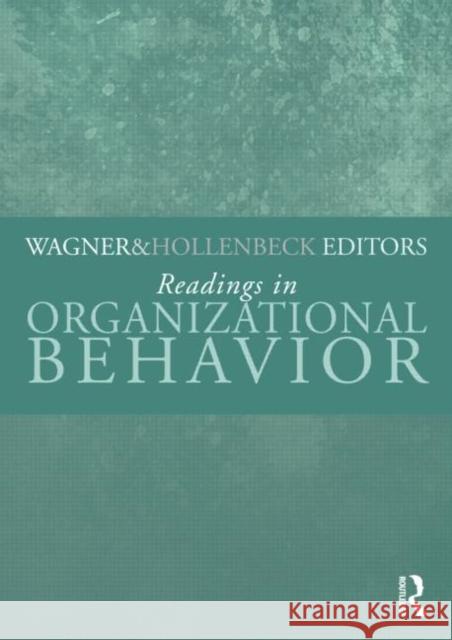 Readings in Organizational Behavior John Wagner 9780415998505 0