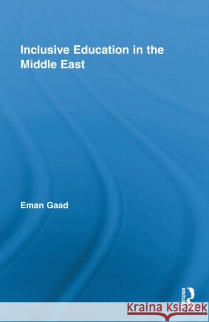 Inclusive Education in the Middle East Eman Gaad   9780415998819 Taylor & Francis