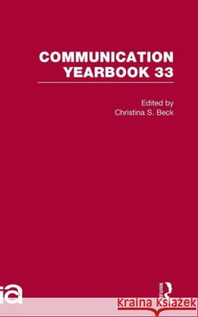 Communication Yearbook 33 Christina S. Beck   9780415999618