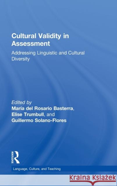 Cultural Validity in Assessment: Addressing Linguistic and Cultural Diversity Basterra, María del Rosario 9780415999793 Taylor & Francis