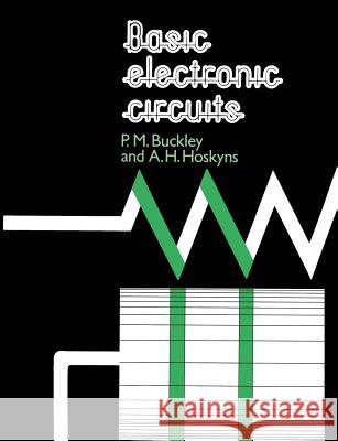 Basic Electronic Circuits A. H. Hoskyns P. M. Buckley 9780419114208 E & FN Spon