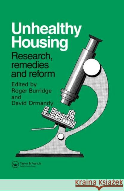 Unhealthy Housing : Research, remedies and reform Roger Burridge David Ormandy 9780419154105 Spons Architecture Price Book