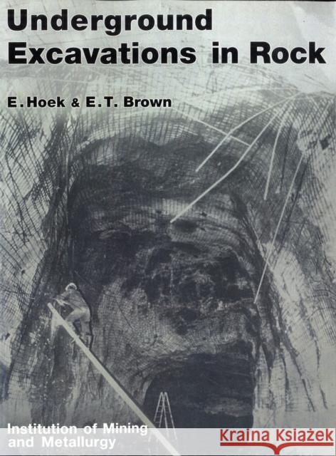 UNDERGROUND EXCAVATIONS IN ROCK Evert Hoek E. T. Brown 9780419160304
