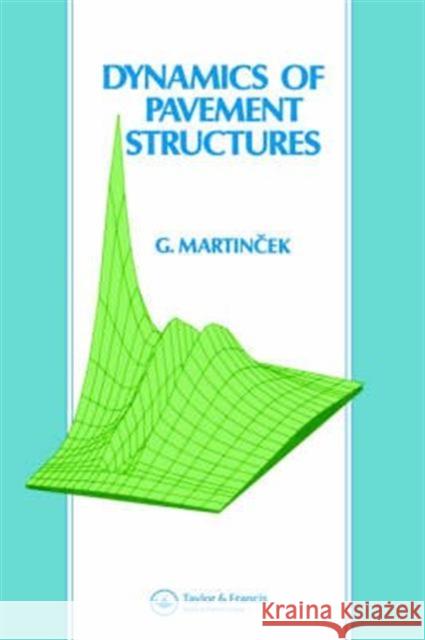 Dynamics of Pavement Structures G. Martincek Gustav Martincek 9780419181002 Kluwer Academic Publishers