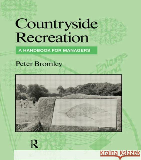 Countryside Recreation: A handbook for managers Bromley, Peter 9780419182009 Spon E & F N (UK)
