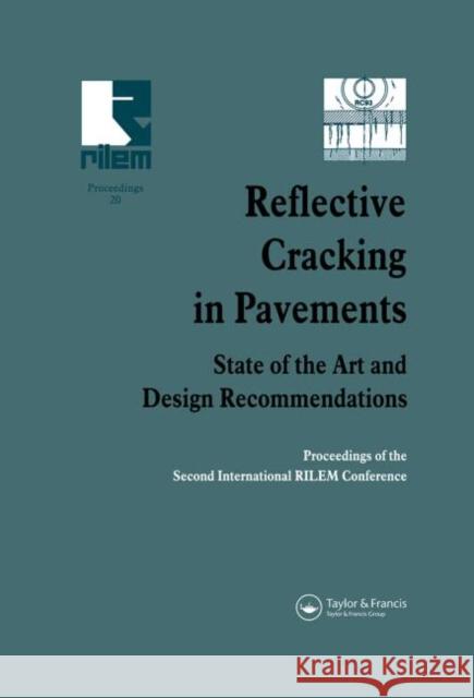 Reflective Cracking in Pavements : State of the Art and Design Recommendations J. M. Rigo J. -M Rigo 9780419182207 Taylor & Francis