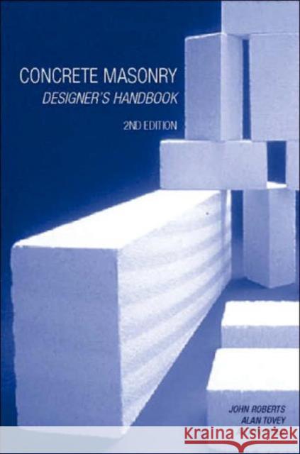 Concrete Masonry Designer's Handbook J. J. Roberts Alan Tovey Anton Fried 9780419194408 Brunner-Routledge