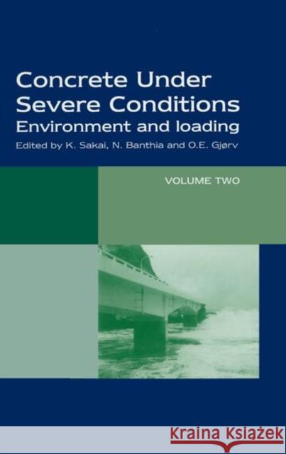 Concrete Under Severe Conditions : Environment and loading N. Banthia O.E. Gjorv K. Sakai 9780419198703 Taylor & Francis