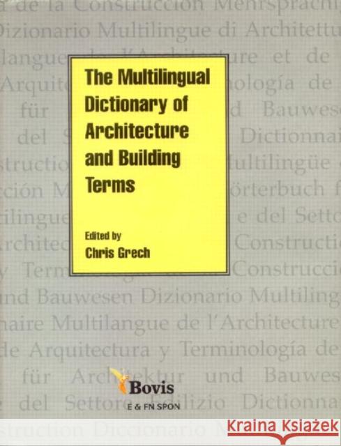 The Multilingual Dictionary of Architecture & Building Terms Grech, Chris 9780419199205