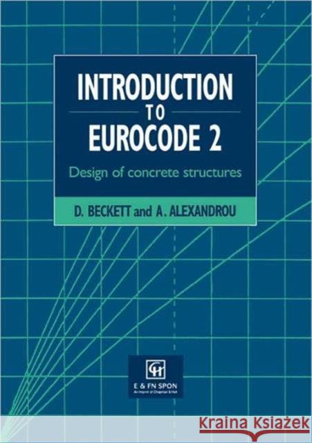 Introduction to Eurocode 2: Design of Concrete Structures Alexandrou, A. 9780419201403 Taylor & Francis Group