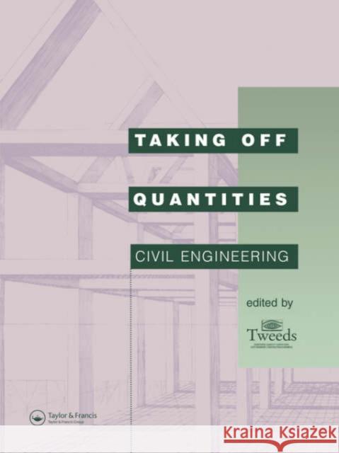 Taking Off Quantities: Civil Engineering Tweeds 9780419204008 Spon E & F N (UK)