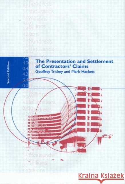 The Presentation and Settlement of Contractors' Claims - E2 Geoffrey Trickey M. Hackett 9780419205005 E & FN Spon