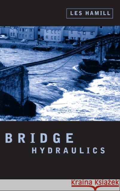 Bridge Hydraulics L. Hamill Liz Hamill Les Hamill 9780419205708 Spons Architecture Price Book