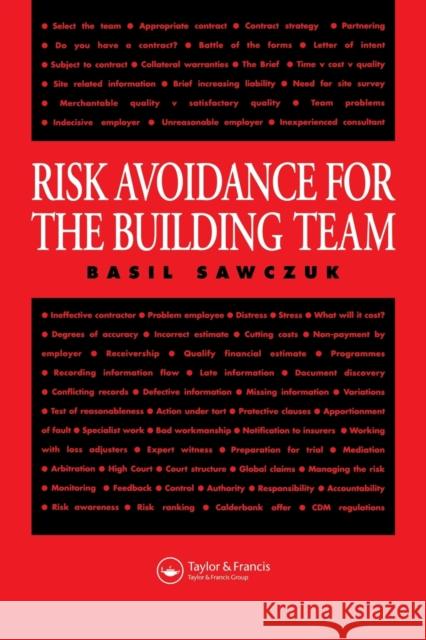 Risk Avoidance for the Building Team Basil Sawczuk 9780419208105 Spon E & F N (UK)