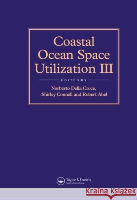 Coastal Ocean Space Utilization 3 R.B. Abel S. Connell N. Della Croce 9780419209003 Taylor & Francis