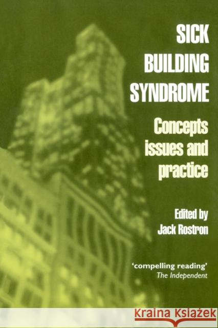 Sick Building Syndrome: Concepts, Issues and Practice Rostron, Jack 9780419215301