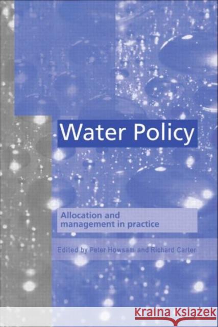 Water Policy: Allocation and Management in Practice Howsam, P. 9780419216506 E & FN Spon
