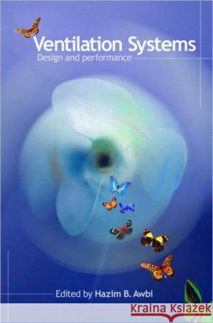 Ventilation Systems: Design and Performance Awbi, Hazim B. 9780419217008