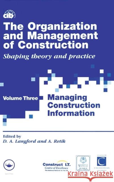 The Organization and Management of Construction: Managing Construction Information Langford, David 9780419222507 Spon E & F N (UK)