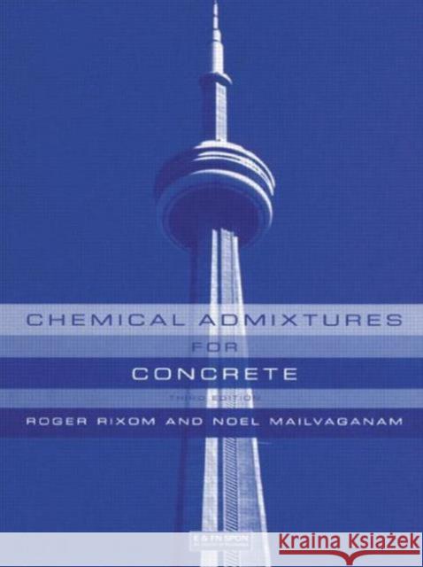 Chemical Admixtures for Concrete M. R. Rixom N. P. Mailvaganam R. Rixom 9780419225201 Brunner-Routledge