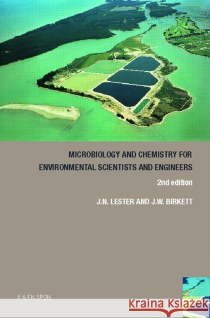 Microbiology and Chemistry for Environmental Scientists and Engineers John Lester Jason Birkett J. N. Lester 9780419226802 Brunner-Routledge