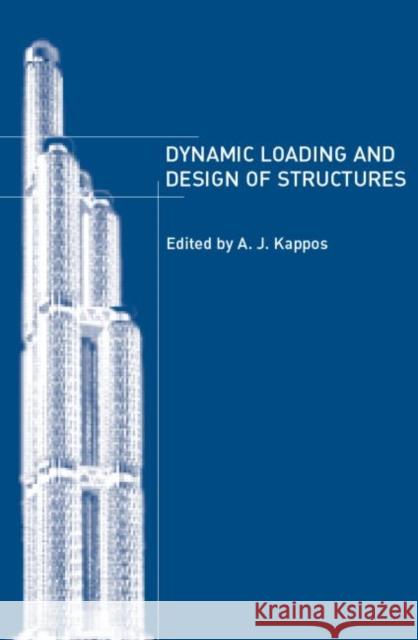 Dynamic Loading and Design of Structures Andreas J. Kappos 9780419229308 Spons Architecture Price Book